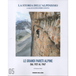 La storia dell'alpinismo - Le grandi pareti alpine dal 1921 al 1967- n. 5 - settimanale