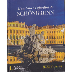 Collana Regge e Castelli -  National Geographic -  vol. 27   -Il castello e i giardini di Schonbrunn- 10/7/2024 - settimanale - copertina rigida