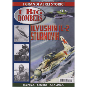 I grandi aerei storici -I Big Bombers  -Ily ushin Il - 2 sturmovik  n. 123 -luglio - agosto    2024- bimestrale