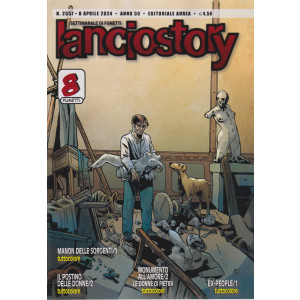 Lanciostory - n. 2557- 8 aprile  2024 - settimanale di fumetti