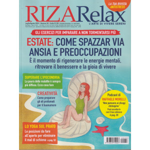 Riza Relax - n. 30 -Estate: come spazzar via ansia e preoccupazioni - luglio - agosto   2024 - bimestrale