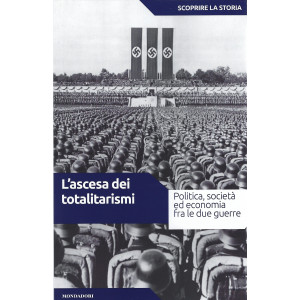 Scoprire la storia - n.37  -L'ascesa dei totalitarismi -31/8/2021- settimanale -160 pagine