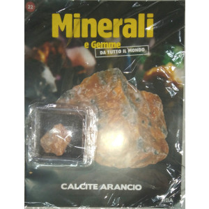 Minerali e Gemme da tutto il Mondo - Calcite Arancio - Uscita n.22 - 22/06/2024
