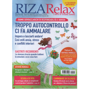 Riza Relax - n. 28 -Troppo autocontrollo ci fa ammalare - marzo - aprile    2024 - bimestrale