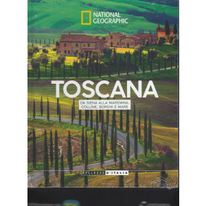 Collana National Geographic - Toscana - Da Siena alla Maremma: colline, borghi e mare - n. 2 - 26/3/2024 - settimanale - copertina rigida