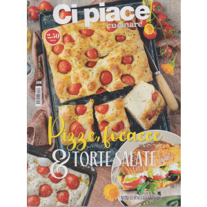 Ci piace cucinare - Pizze, focacce & torte salate- - n.306- mensile -3/4/2024