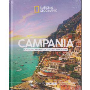 Collana National Geographic -   Campania - Il Vesuvio, Pompei e la costiera amalfitana -  n. 14 - 18/6/2024 - settimanale - copertina rigida