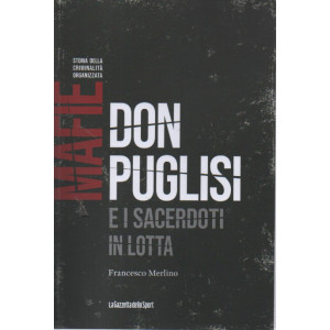 Mafie - Storia della criminalità organizzata  - Don Puglisi e i sacerdoti in lotta- Francesco Merlino -  n. 7 - settimanale - 155 pagine