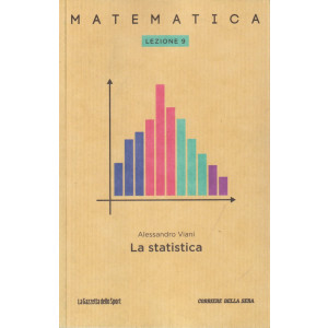 Collana Matematica - lezione 9 - La statistica- Alessandro Viani- settimanale - 159 pagine