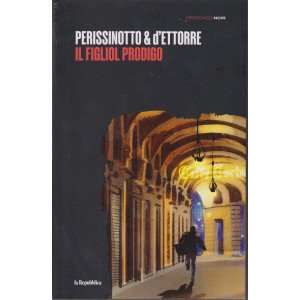 Profondo Noir - n. 43-Perissinotto & D'Ettorre - Il figliol prodigo -19/4/2024 - settimanale -  283 pagine