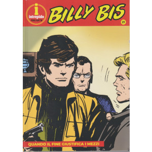 Collana Billy Bis (intrepido) Vol. 21  -Quando il fine giustifica i mezzi -  settimanale