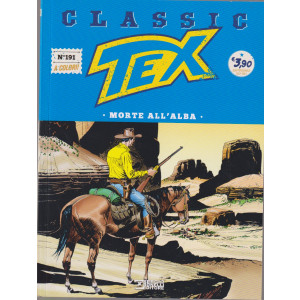 Tex Classic -Morte all'alba-   n. 191- quattordicinale -28 giugno    2024