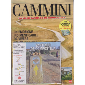 Cammini Guide -La via di Santiago de Compostela - n. 4 -agosto - settembre 2024- bimestrale - con cartina da viaggio estraibile