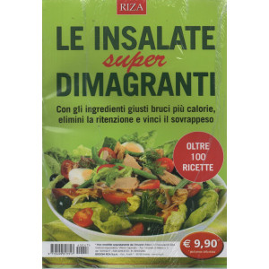 Dimagrire extra -Le insalate super dimagranti- n. 47- marzo - aprile  2024