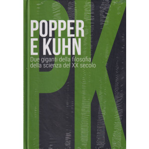 Collana Scoprire la filosofia -  vol. 34-  Popper e Kuhn - Due giganti della filosofia della scienza del XX secolo -  4/4/2024 - settimanale - copertina rigida