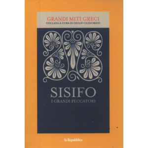 Grandi miti greci -Sisifo - I grandi peccatori -   n. 30- 22/9/2023 - 175 pagine