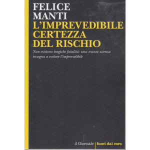 Felice Manti - L'imprevedibile certezza del rischio- n. 128 - 64 pagine