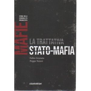 Mafie - Storia della criminalità organizzata  -  La trattativa stato - mafia - Fabio Granata - Peppe Nanni n. 17 - settimanale - 159 pagine