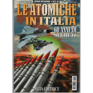 Dimensione Cielo - Le atomiche in Italia  - n. 27 - Marzo Aprile  2024 - bimestrale