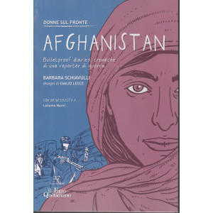 Donne sul fronte -Afghanistan . Bulletproof diaries: cronache di una reporter di guerra  - n. 7/2020  - settimanale -