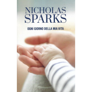Nicholas Sparks -Ogni giorno della mia vita - n. 13 - settimanale -297 pagine