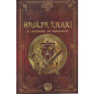 Mitologia nordica -Hrolfr Kraki e l'uccisore dei Berserkir- n.58 - settimanale - 25/03/2023 - copertina rigida