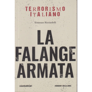 Collana Terrorismo italiano - La falange armata - Tommaso Ricciardelli-  n. 16 - settimanale - 156 pagine