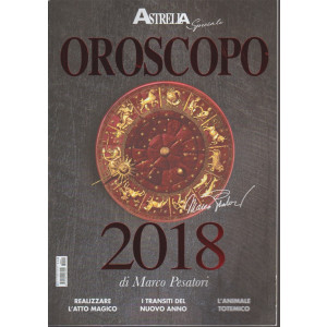 Astrella speciale - Oroscopo 2018 di Marco Pesatori - Dcembre 2017