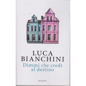I Libri Di Donna Moderna - Luca Bianchini - Dimmi che credi al destino - n. 2 - del 30 ottobre 2018 - 