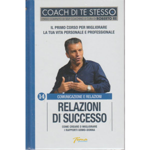 Coach Di Te Stesso - Relazioni di successso - n. 14 - Comunicazione e relazioni