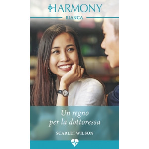 Harmony Harmony Bianca - Un regno per la dottoressa Di Scarlet Wilson