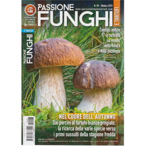 Passione Funghi E Tartufo - n. 98 - mensile - ottobre 2019 - 