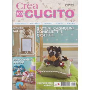 Crea Cucito - n. 109 - giugno 2019 - mensile
