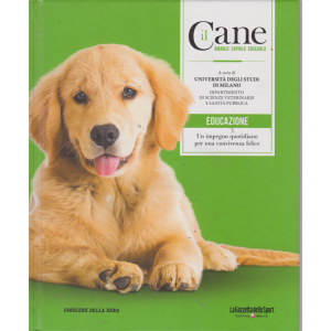 Il Cane amarlo capirlo educarlo - Educazione - n. 1 - settimanale - copertina rigida
