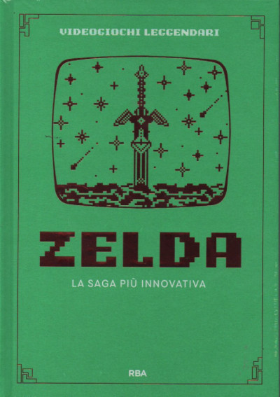 Videogiochi leggendari - Zelda - La saga più innovativa - n. 2