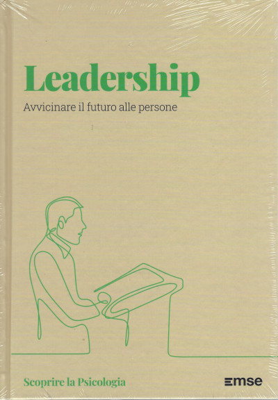 Scoprire la psicologia -Leadership - n. 27 - settimanale - 18/3/2022 -  copertina rigida