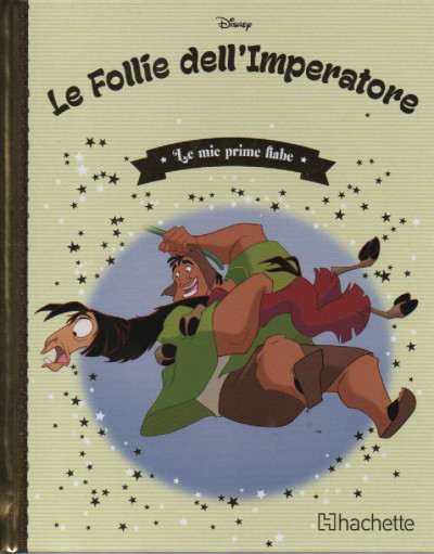 Le mie prime fiabe -Le follie dell'Imperatore - n. 85 -12/4/2023  -settimanale - copertina rigida