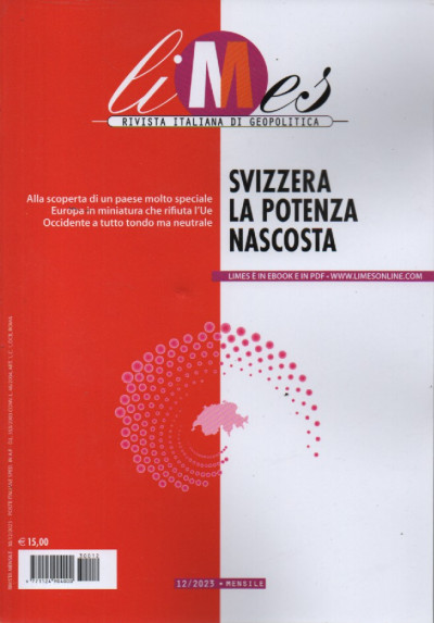 Limes -Svizzera la potenza nascosta - n.12 - 30/12/2023 - mensile