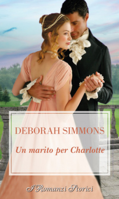 Harmony I Romanzi Storici - Un marito per Charlotte Di Deborah Simmons
