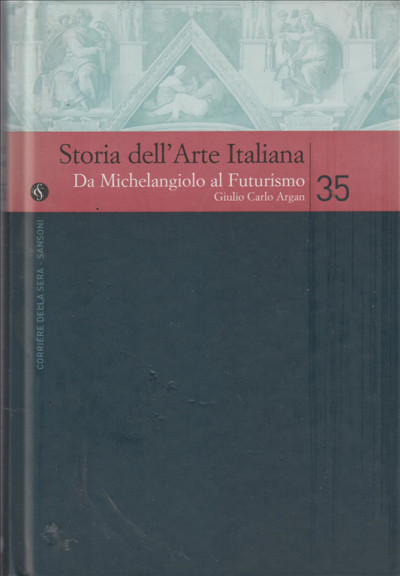 Storia dell'Arte Italiana - Giulio Carlo Argan - La biblioteca del sapere  num.35 EDICOLA SHOP