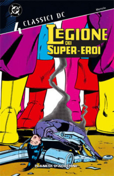 Legione Super Eroi Classici Dc - N° 4 - Classici Dc  - Planeta-De Agostini