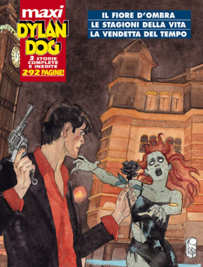 Dylan Dog Maxi - N° 1 - Fiore D'Ombra /Stagioni Della Vita /Vendetta Del T - Bonelli Editore