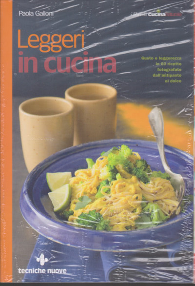 Cucina Naturale + Leggeri in cucina - di Paola Galloni - n ...