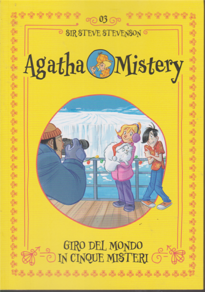 Agatha Mistery. Il giro del mondo in cinque misteri di Sir Steve