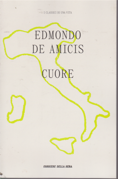 Cuore I classici di una vita n° 1 Edmondo De Amicis 