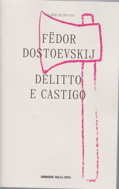 I Classici di una vita - Delitto e castigo - di Fedor Dostoevskij - n. 4 -  settimanale - EDICOLA SHOP